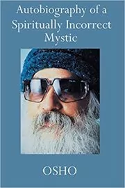 Autobiography of a Spiritually Incorrect Mystic book cover