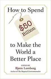 How to Spend $50 Billion to Make the World a Better Place book cover