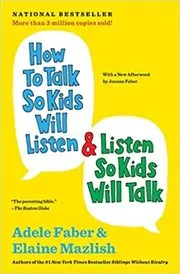 How to Talk So Kids Will Listen & Listen So Kids Will Talk book cover