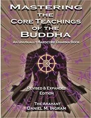 Mastering the Core Teachings of the Buddha book cover
