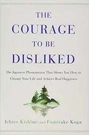 The Courage to Be Disliked book cover