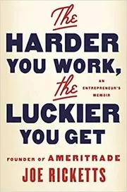 The Harder You Work, the Luckier You Get book cover