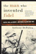 The Man Who Invented Fidel book cover